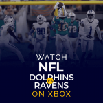 Xbox'ta NFL Dolphins vs Ravens'ı izleyin