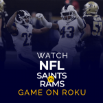 NFL Saints Vs Rams Maçını Roku'da İzleyin