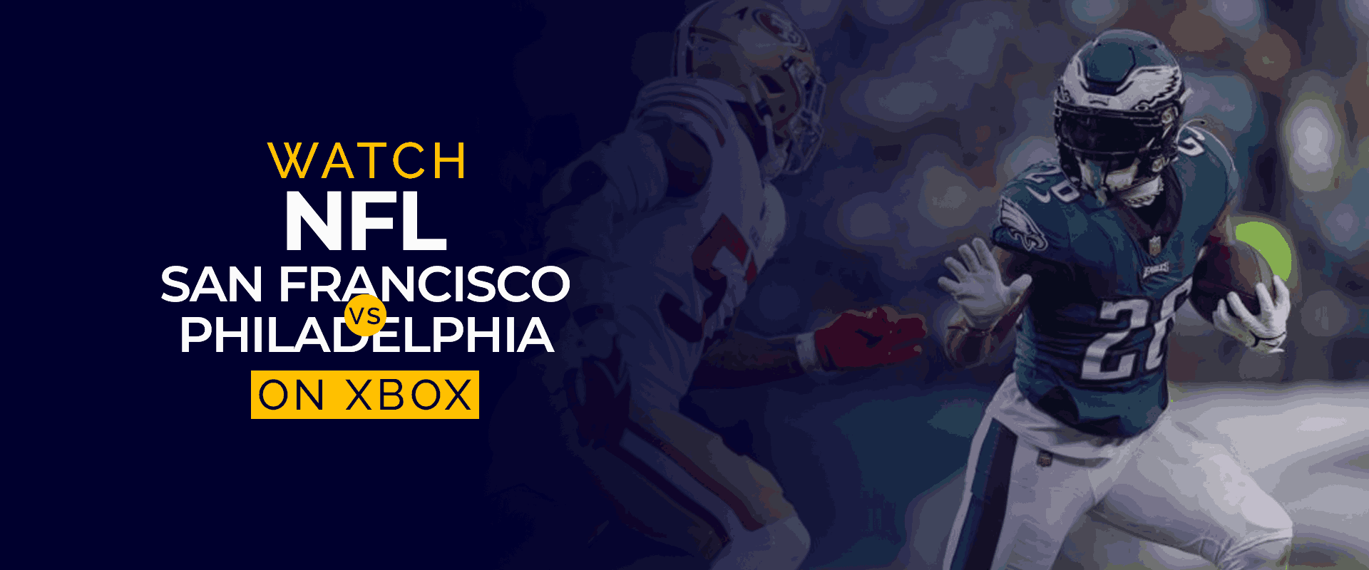 NFL San Francisco Vs Philadelphia را در Xbox تماشا کنید