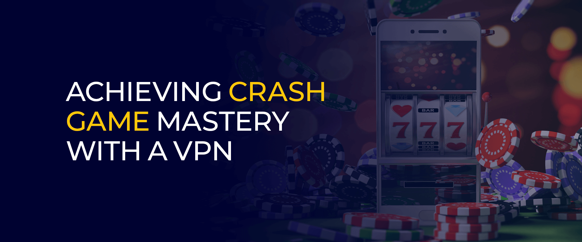 Achieving Crash Game Mastery With a VPN