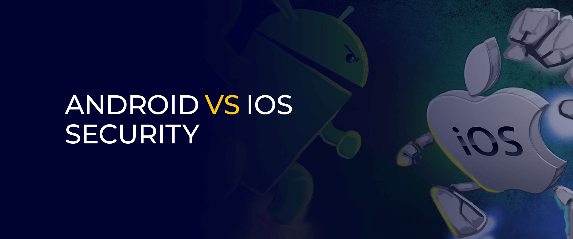 Android vs iOS Security
