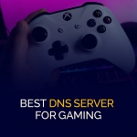 最佳游戏 DNS 服务器
