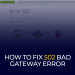 So beheben Sie den 502 Bad Gateway-Fehler