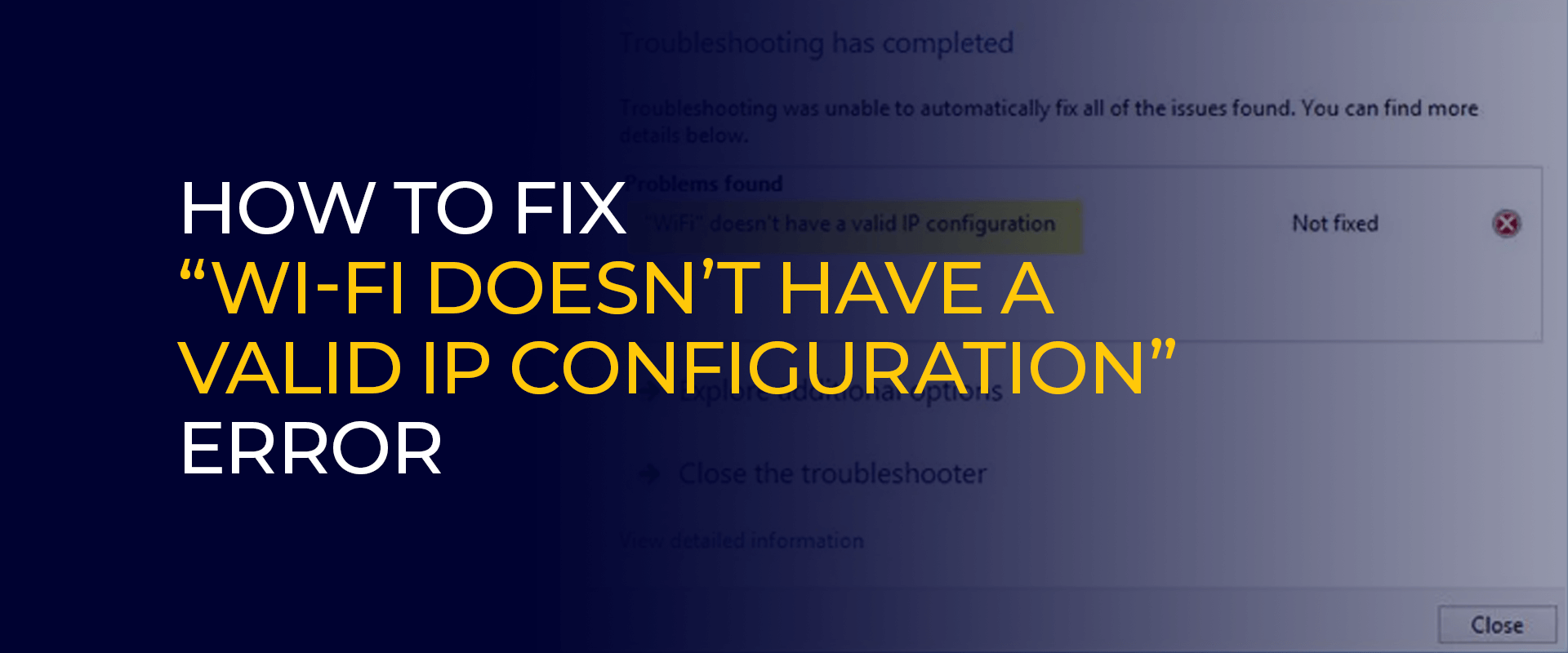 Cara Memperbaiki Kesalahan “Wi-Fi tidak memiliki konfigurasi IP yang valid”.