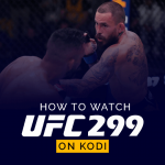 كيفية مشاهدة UFC 299 على Kodi