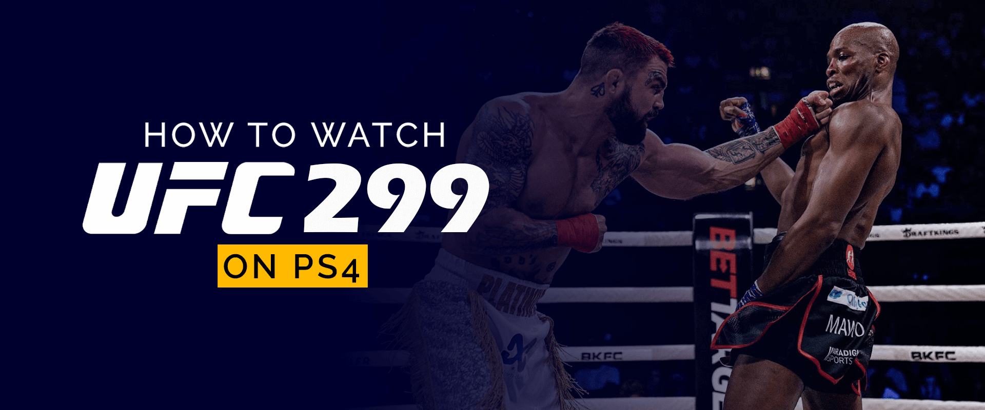 كيفية مشاهدة UFC 299 على PS4