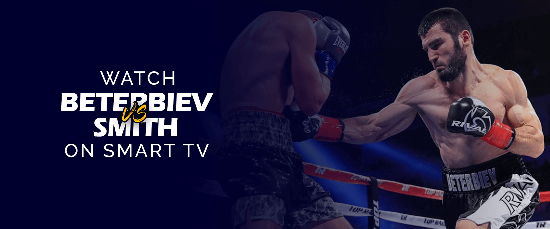 Watch Artur Beterbiev vs. Callum Smith on Smart TV