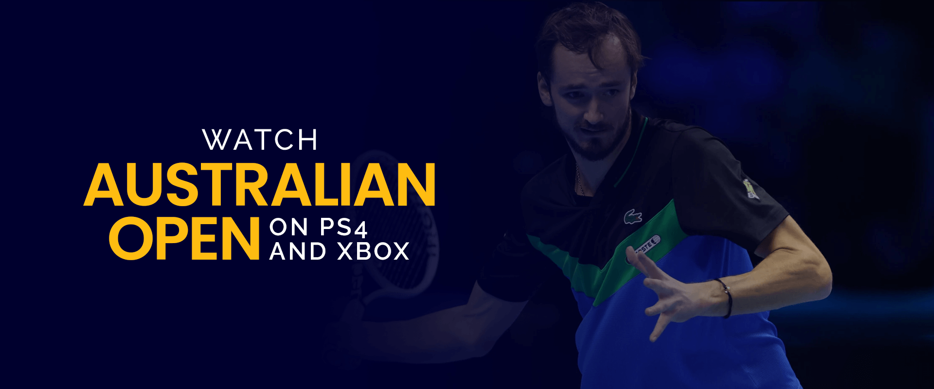 Watch Australian Open on PS4 and Xbox