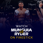 Watch Jaime Munguia vs. John Ryder on Firestick