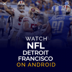 Смотрите игру НФЛ Детройт против Сан-Франциско на Android
