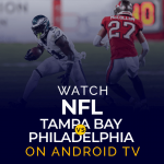 Android TV'de NFL Tampa Bay - Philadelphia maçını izleyin