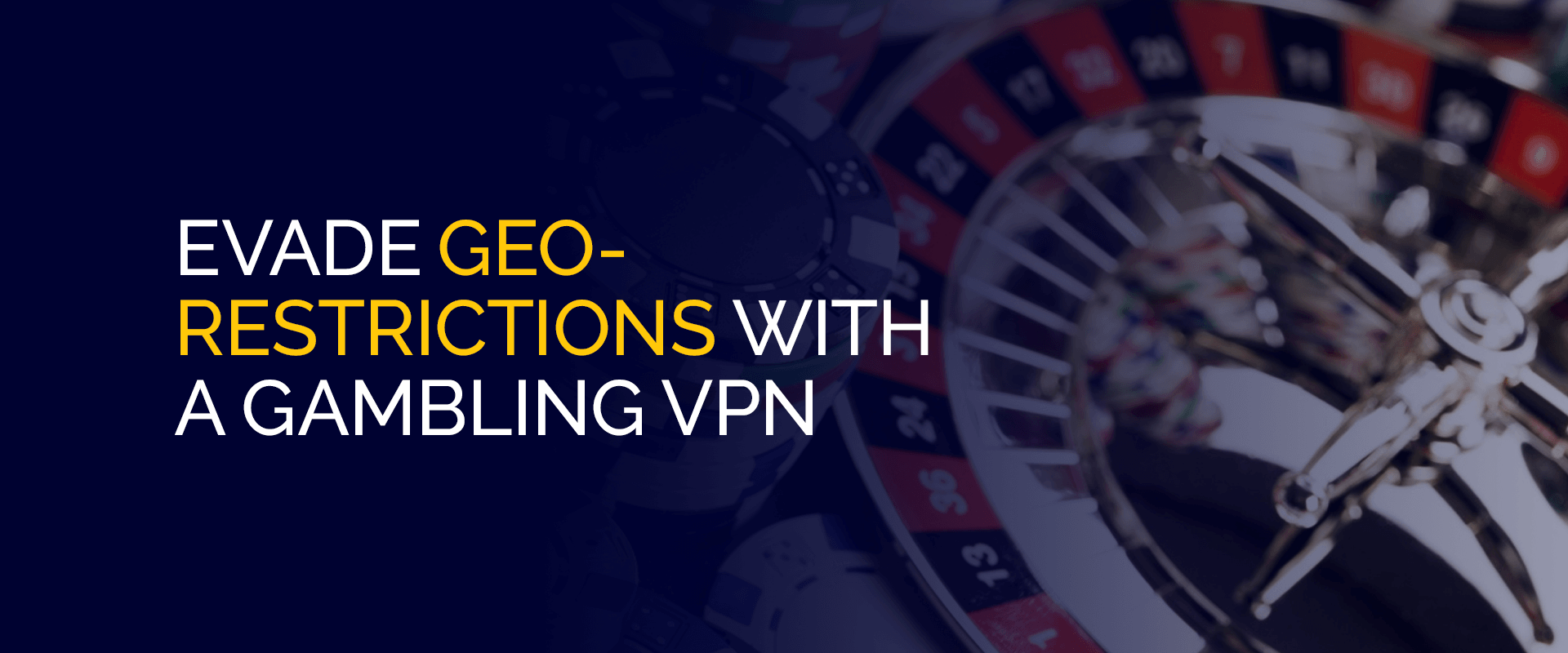 Evakuéiert Geo-Restriktiounen mat engem Gambling VPN