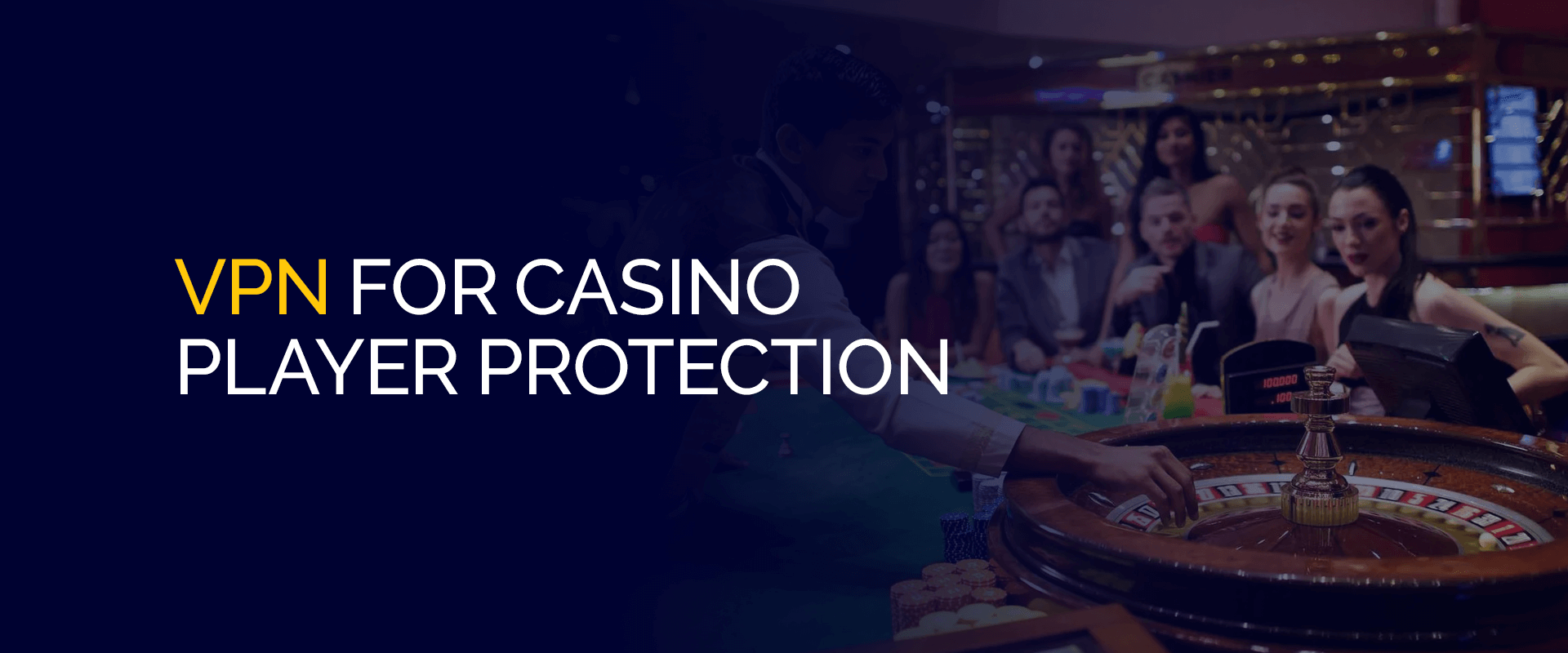 VPN fir Casino Spiller Schutz
