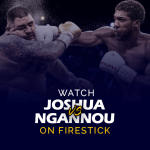 Se Anthony Joshua vs. Francis Ngannou på Firestick