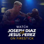 ジョセフ・ディアス vs ヘスス・ペレス・ファイアスティックを観戦