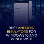أفضل محاكيات Android لنظامي التشغيل Windows 10 وWindows 11