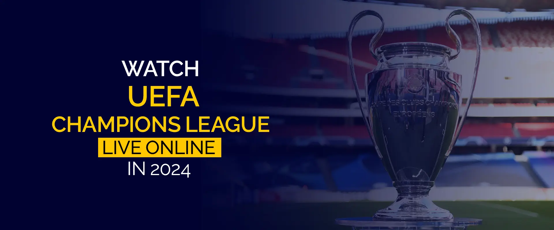 Wéi kuckt d'UEFA Champions League Live Online am Joer 2024