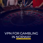 VPN dla hazardu w Norwegii