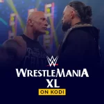 WrestleMania XL sur Kodi