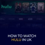 come guardare Hulu nel Regno Unito