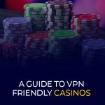 Guía para casinos compatibles con VPN