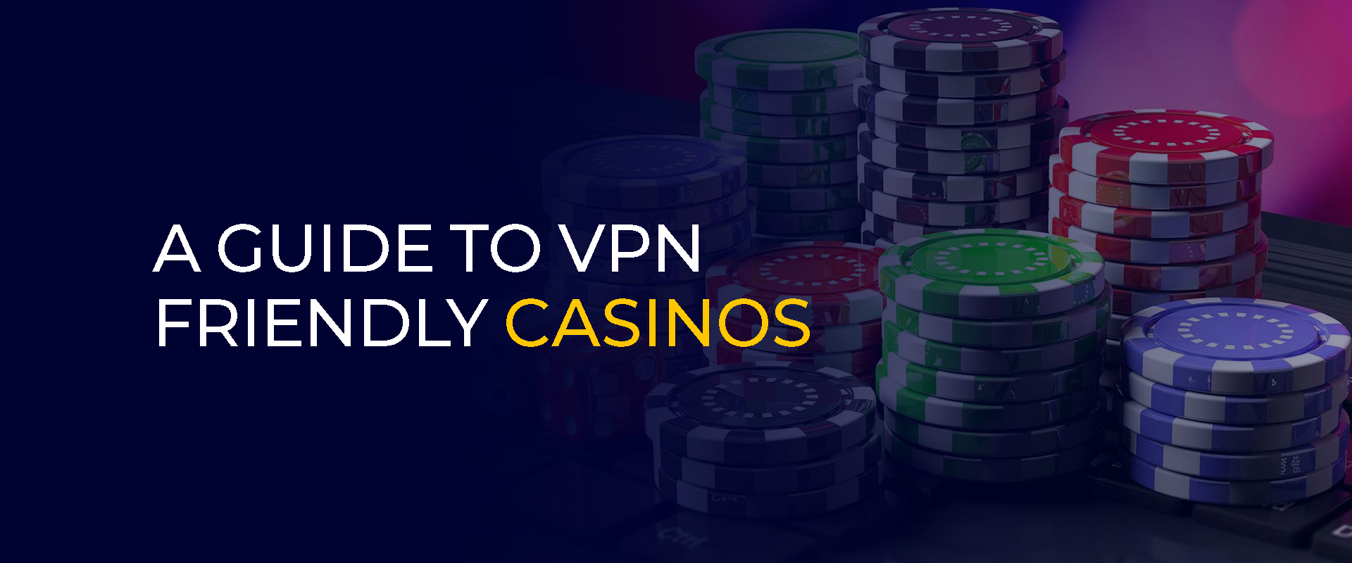 Guide des casinos compatibles VPN