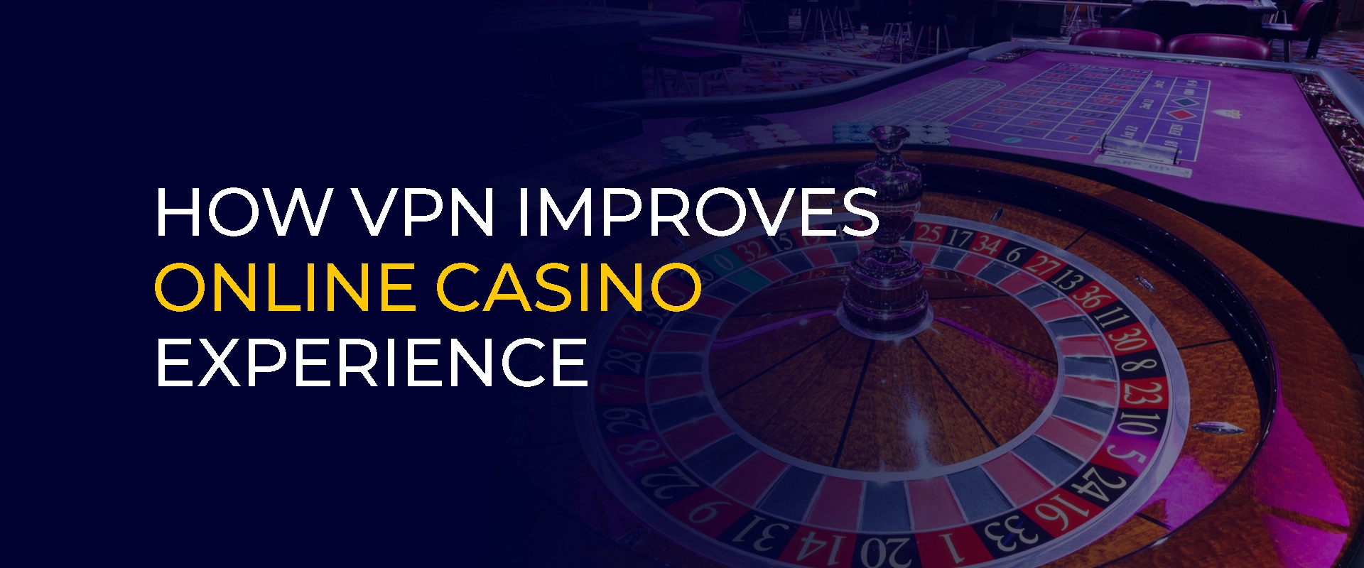 How VPN Improves Online Casino Experience