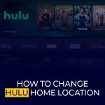 Huluのホームの場所を変更する方法