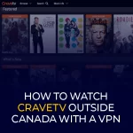 كيفية مشاهدة CraveTV خارج كندا باستخدام في بي ان 