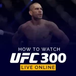 Wéi kuckt UFC 300 Live Online