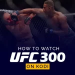 Hur man tittar på UFC 300 på Kodi