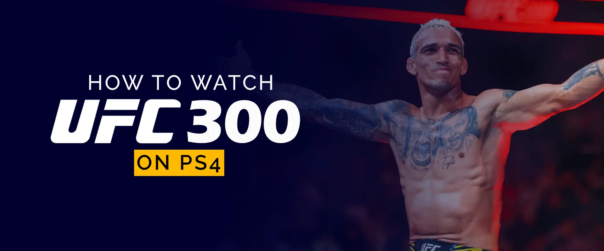 How to Watch UFC 300 on PS4