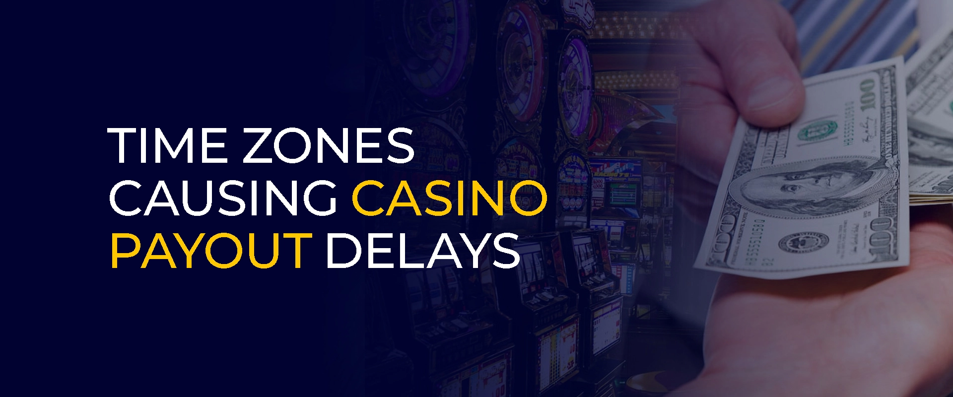 Zeitzonen verursachen Verzögerungen bei der Auszahlung im Casino