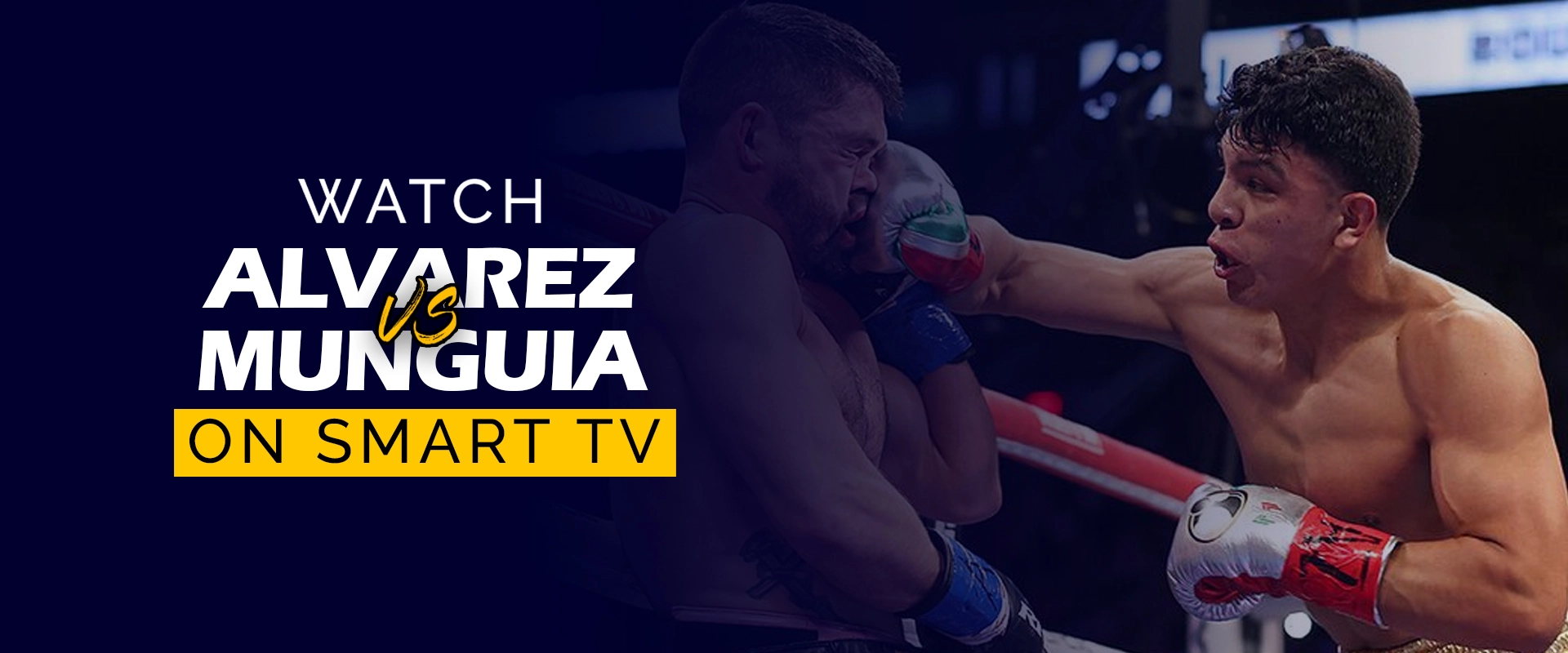 شاهد Canelo Alvarez vs Jaime Munguia على التلفزيون الذكي