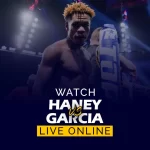 Kuckt Devin Haney vs Ryan Garcia live online