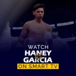kuckt Devin Haney vs Ryan Garcia op Smart TV