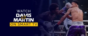 Gervonta Davis vs Frank Martin on smart tv