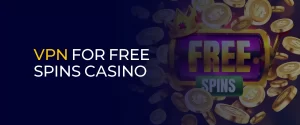 VPN for Free Spins Casino 900