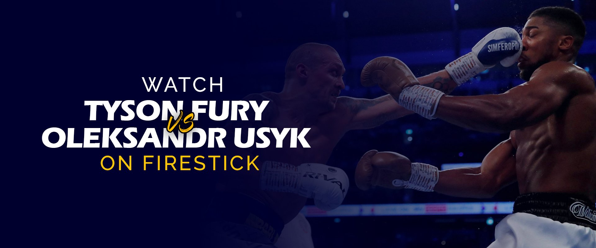 Watch Tyson Fury vs Oleksandr Usyk on firestick