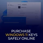 Purchase Windows 11 Keys Safely Online