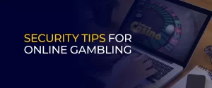 Security Tips for Online Gambling 