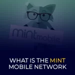 What Is the Mint Mobile Network