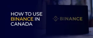 How to Use Binance in Canada 