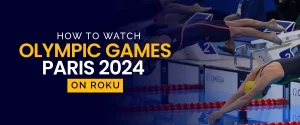 How to Watch Olympic Games Paris 2024 on Roku 