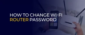 How To Change Wi-Fi Router Password 