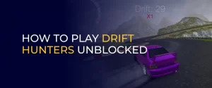 How to Play Drift Hunters Unblocked 