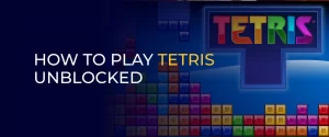 How to Play Tetris Unblocked 