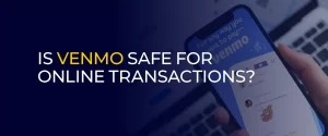 Is Venmo Safe For Online Transactions 