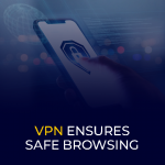 VPN ensures safe browsing banner in sqaure format