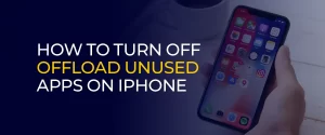 How to Turn off Offload Unused Apps on iPhone 